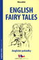 English Fairy Tales/Anglické pohádky B1 - B2 - Kniha