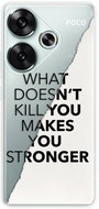 iSaprio Makes You Stronger - Poco F6 - Phone Cover