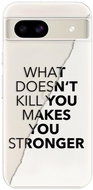 iSaprio Makes You Stronger - Google Pixel 8a - Phone Cover