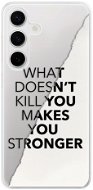 iSaprio Makes You Stronger - Samsung Galaxy S24 - Phone Cover