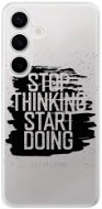 iSaprio Start Doing - black - Samsung Galaxy S24 - Phone Cover