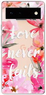 iSaprio Love Never Fails pro Google Pixel 6 5G - Phone Cover