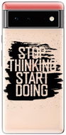 iSaprio Start Doing pro black pro Google Pixel 6 5G - Phone Cover