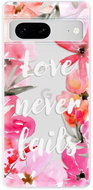 iSaprio Love Never Fails pro Google Pixel 7 5G - Phone Cover