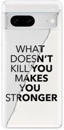 iSaprio Makes You Stronger pro Google Pixel 7 5G - Kryt na mobil