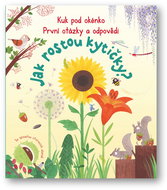 Kuk pod okénko Jak rostou kytičky? - Kniha