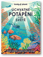 Úchvatné potápění po celém světě - Kniha