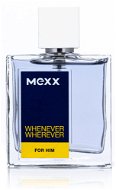 MEXX Whenever Wherever For Him EdT 50 ml - Toaletná voda