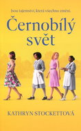 Černobílý svět - Kathryn Stockettová