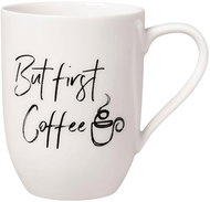 VILLEROY & BOCH Mug with But First Coffee inscription - Mug