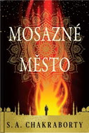 Shannon. A. Chakraborty: Mosazné město  - Kniha
