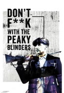 Peaky Blinders Don't F**k With Peaky Blinders - Poster