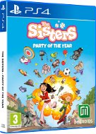 The Sisters: Party of the Year - PS4 - Konzol játék