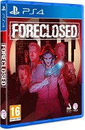 FORECLOSED - PS4 - Console Game