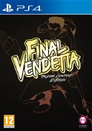 Final Vendetta – Super Limited Edition – PS4 - Hra na konzolu