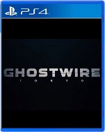 Ghostwire Tokyo – PS4 - Hra na konzolu