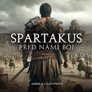 Multiland Loukotková Jarmila: Spartakus, Před námi boj - Audiokniha na CD