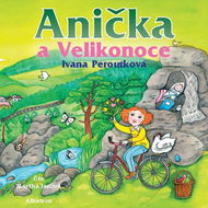 Peroutková Ivana: Anička a Velikonoce - Audiokniha na CD