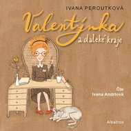 Peroutková Ivana: Valentine and distant lands - CD Audiobooks