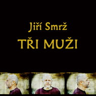 Smrž Jiří: Three Men (Solitude, Hawkman, Self-Portrait) - Music CD