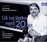Zmožek Jiří, Zahradníková Markéta: My love is not 20 years old anymore - CD Audiobooks