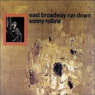 Rollins Sonny: East Broadway Run Down - LP Record