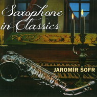Jaromír Šofr: Saxophone in Classics - Hudební CD