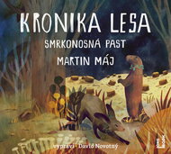 Máj Martin: Chronicle of the Forest2: The Smrkonosna trap - CD Audiobooks
