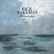 Wakeman Rick: Melancholia - Music CD