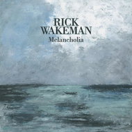 Wakeman Rick: Melancholia - Music CD