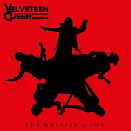 Velveteen Queen: The Greater Good - Music CD