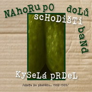 Nahoru po schodišti dolů band: Kyselá prdel. Cesta do pravěku 1982-1989 - Music CD