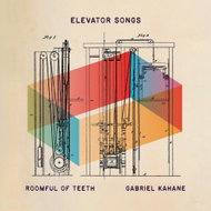 Kahane Gabriel, Roomful of Teeth: Elevator Songs - Music CD