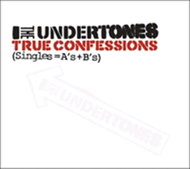 Undertones: True Confessions: Singles = A's + B's - Music CD