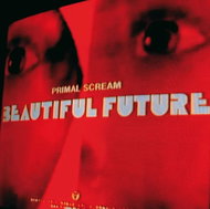Primal Scream: Beautiful Future - LP Record