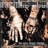 Machine Head: The More Things Change. - LP Record