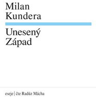Kundera Milan: Kidnapped West - CD Audiobooks