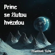 Tichý František: Princ se žlutou hvězdou - Audiokniha na CD