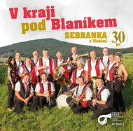 Sebranka z Vlašimi: In the region under Blaník - Music CD