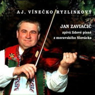Zaviačič Jan: Aj, vínečko ryzlinkový - Music CD