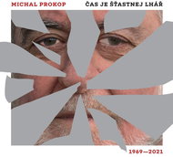 Prokop Michal, Framus Five: Time is a happy liar. Songs 1969-2021 - Music CD