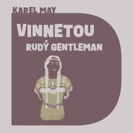 May Karel: Vinnetou - The Red Gentleman - CD Audiobooks