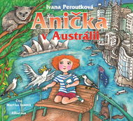 Peroutková Ivana: Anička v Austrálii - Audiokniha na CD