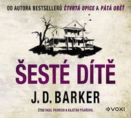 Baker J.D.: Šesté dítě - Audiokniha na CD