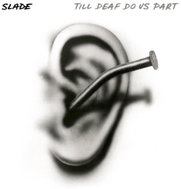 Slade Till Deaf Do Us Part (Expanded) - Music CD