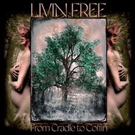 Livin Free: From Cradle to Coffin - LP Record