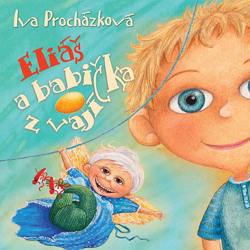 Procházková Iva: Elijah and Grandma from the egg - CD Audiobooks - Main image