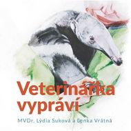 Vrátná Lenka, Suková Lýdia: Veterinářka vypráví - Audiokniha na CD