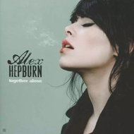 Hepburn Alex: Together Alone - Music CD