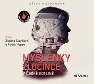 Hofmanová Jiřina: Myšlenky zločince v české kotlině - Audiokniha na CD